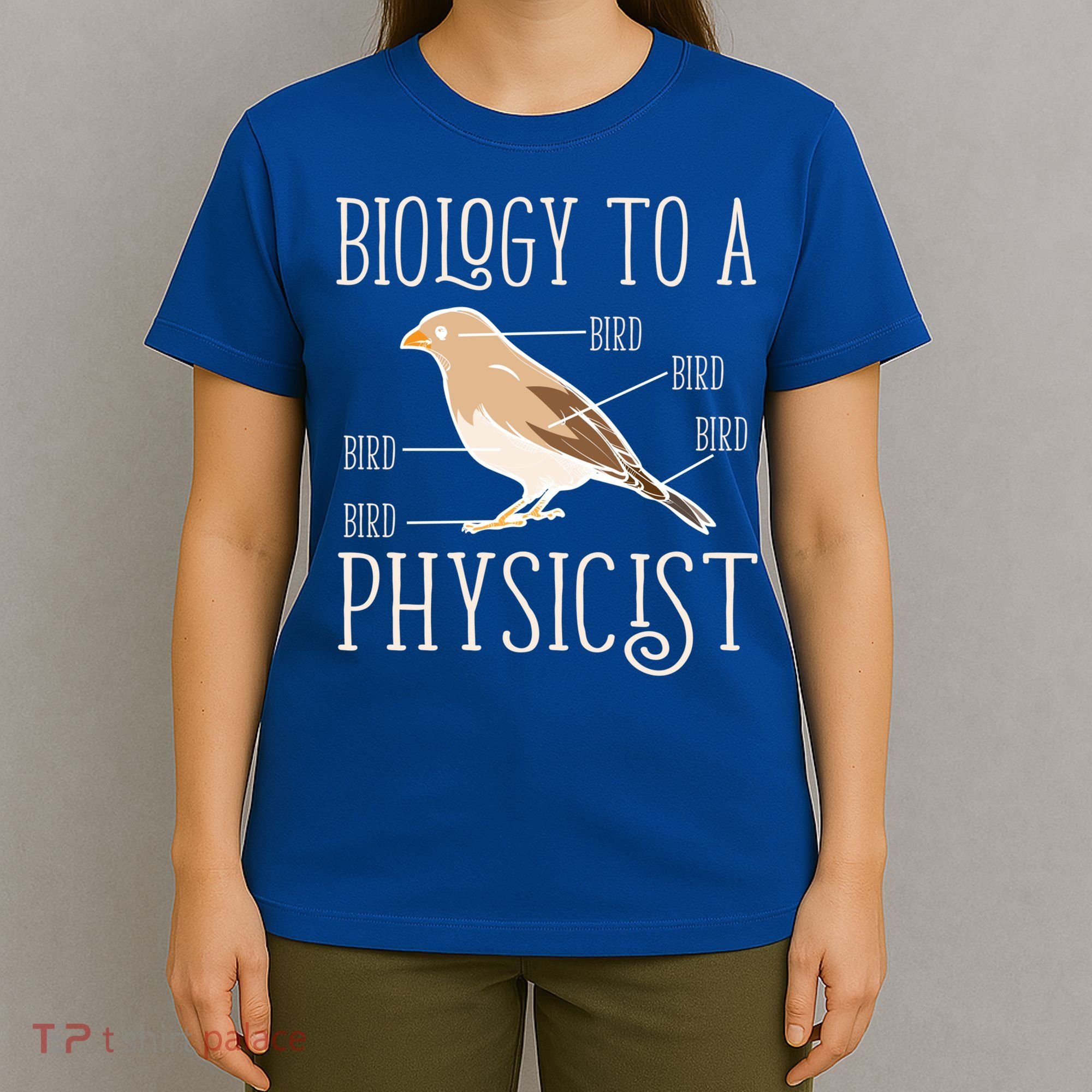 Biology To A Physicist Funny Physics Funny Gift T-Shirt