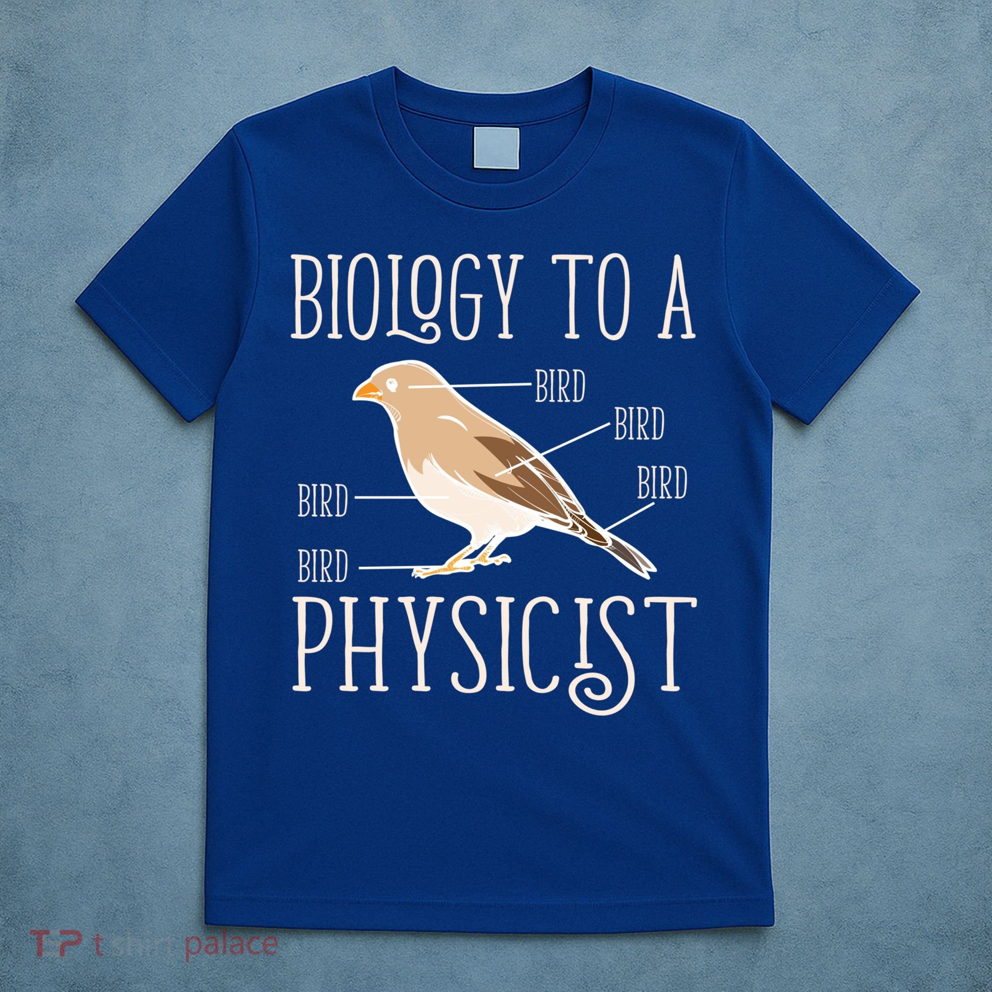 Biology To A Physicist Funny Physics Funny Gift T-Shirt