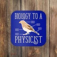 Biology To A Physicist Funny Physics Funny Gift Coaster thumb 0