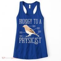 Biology To A Physicist Funny Physics Funny Gift Women's Tank Top thumb 0