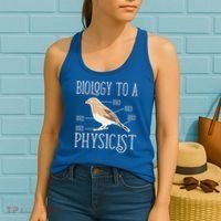 Biology To A Physicist Funny Physics Funny Gift Women's Tank Top thumb 2