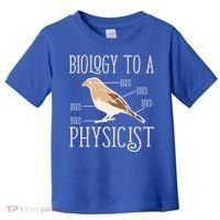 Biology To A Physicist Funny Physics Funny Gift Toddler T-Shirt thumb 0