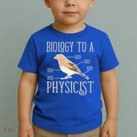 Biology To A Physicist Funny Physics Funny Gift Toddler T-Shirt thumb 2