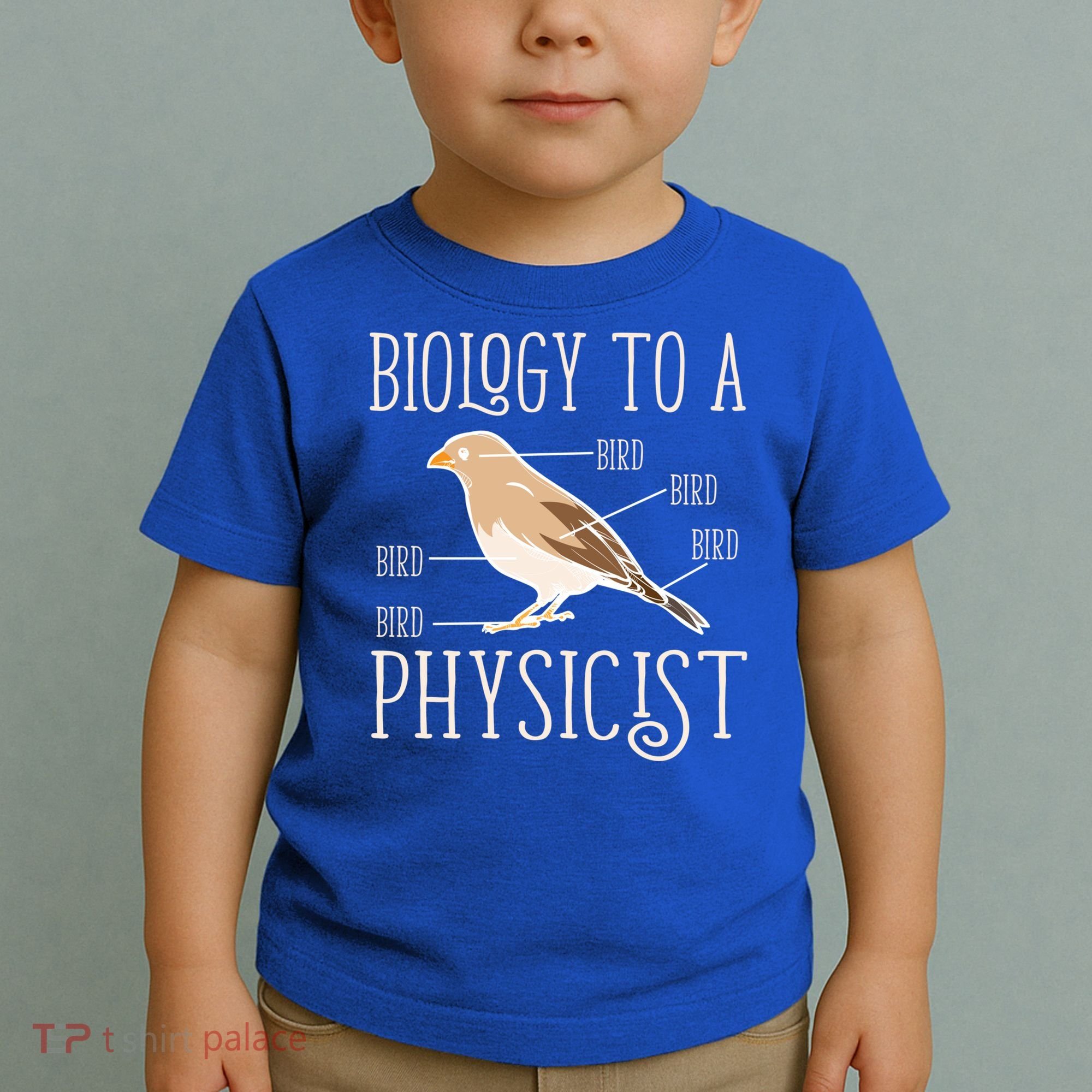 Biology To A Physicist Funny Physics Funny Gift Toddler T-Shirt