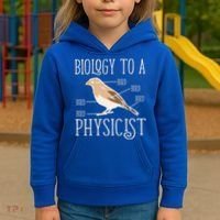 Biology To A Physicist Funny Physics Funny Gift Kids Hoodie thumb 3
