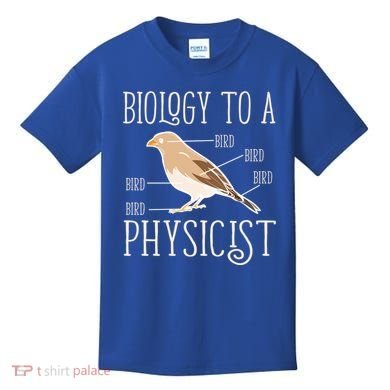 Biology To A Physicist Funny Physics Funny Gift Kids T-Shirt