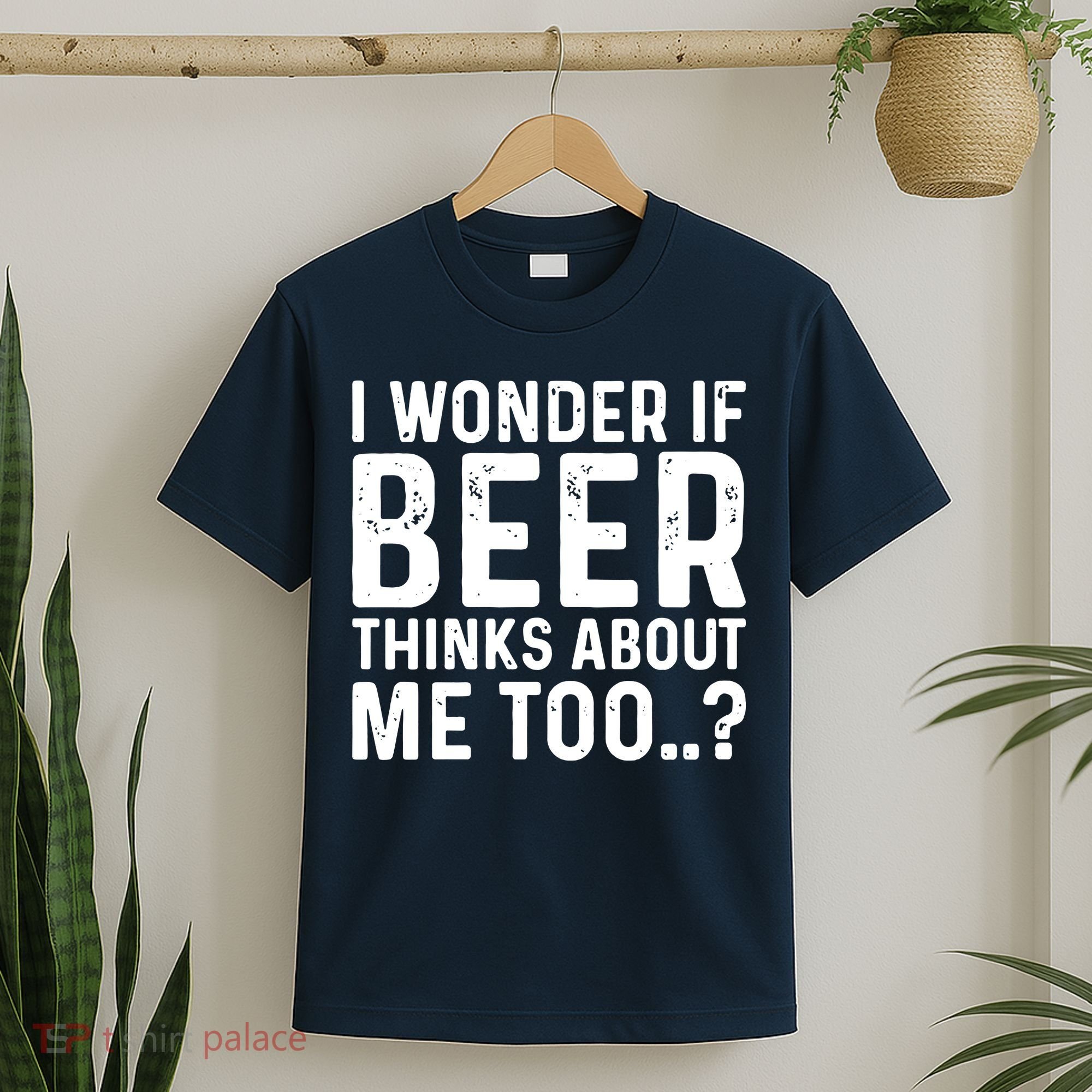 Beer Thinks About Me Graphic Novelty Sarcastic Adult Humor T-Shirt
