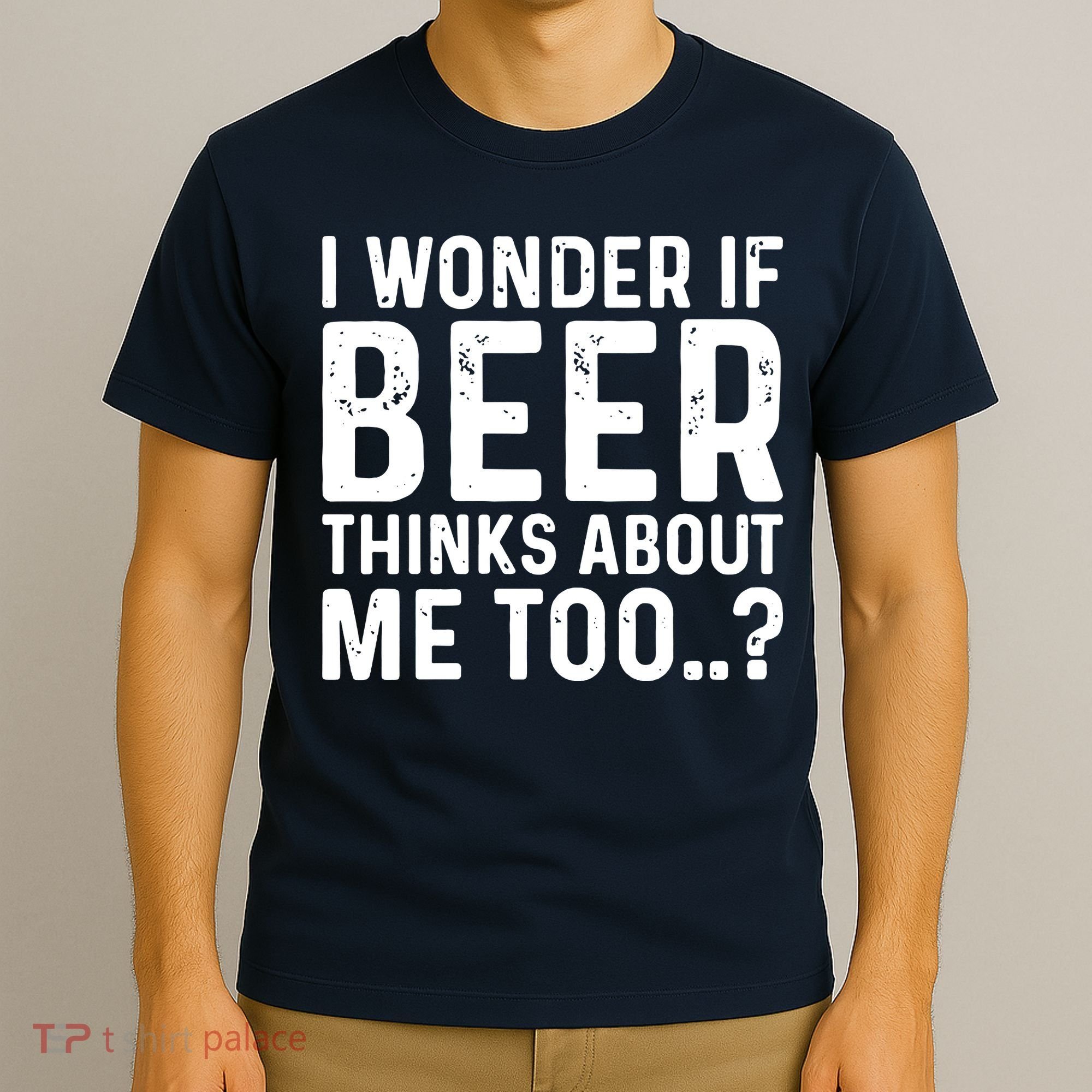 Beer Thinks About Me Graphic Novelty Sarcastic Adult Humor T-Shirt