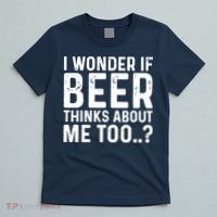 Beer Thinks About Me Graphic Novelty Sarcastic Adult Humor T-Shirt thumb 5