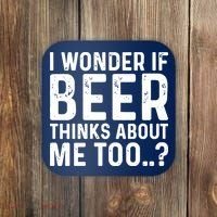 Beer Thinks About Me Graphic Novelty Sarcastic Adult Humor Coaster thumb 0