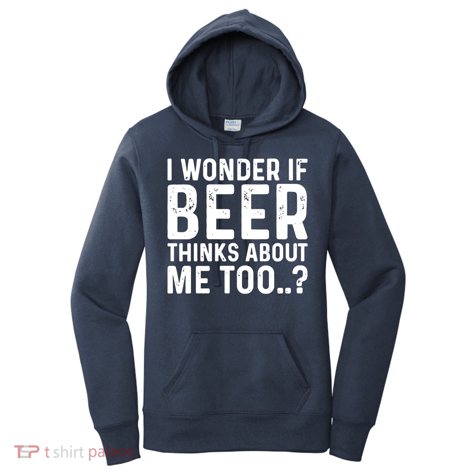 Beer Thinks About Me Graphic Novelty Sarcastic Adult Humor Women's Hoodie