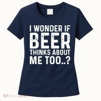 Beer Thinks About Me Graphic Novelty Sarcastic Adult Humor Women's T-Shirt thumb 0