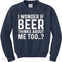 Beer Thinks About Me Graphic Novelty Sarcastic Adult Humor Kids Sweatshirt thumb 0