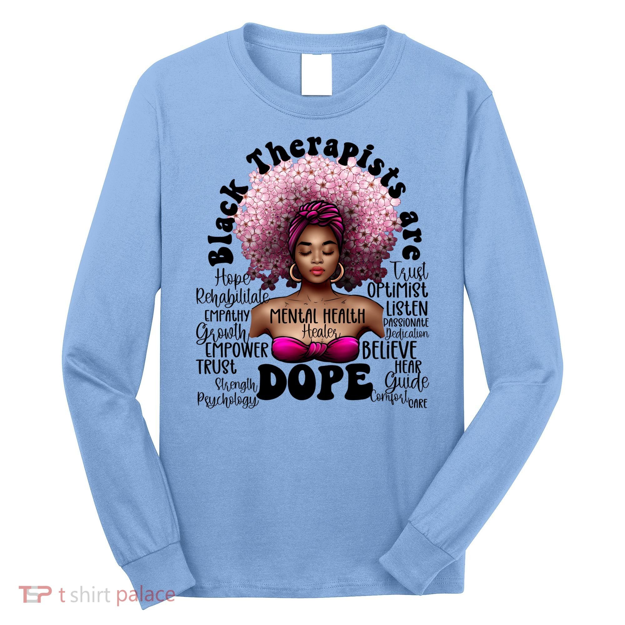 Black Therapists Are Dope Floral Afro Black Queen Cool Gift Long Sleeve Shirt