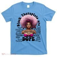 Black Therapists Are Dope Floral Afro Black Queen Cool Gift T-Shirt thumb 0