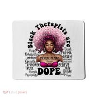 Black Therapists Are Dope Floral Afro Black Queen Cool Gift Mousepad thumb 0