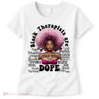 Black Therapists Are Dope Floral Afro Black Queen Cool Gift Women's T-Shirt thumb 0
