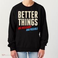 Better Things Are Necessary And Possible Women's Sweatshirt thumb 0