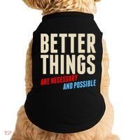 Better Things Are Necessary And Possible Doggie Tank thumb 0