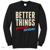 Better Things Are Necessary And Possible Sweatshirt thumb 0