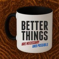 Better Things Are Necessary And Possible Coffee Mug thumb 2