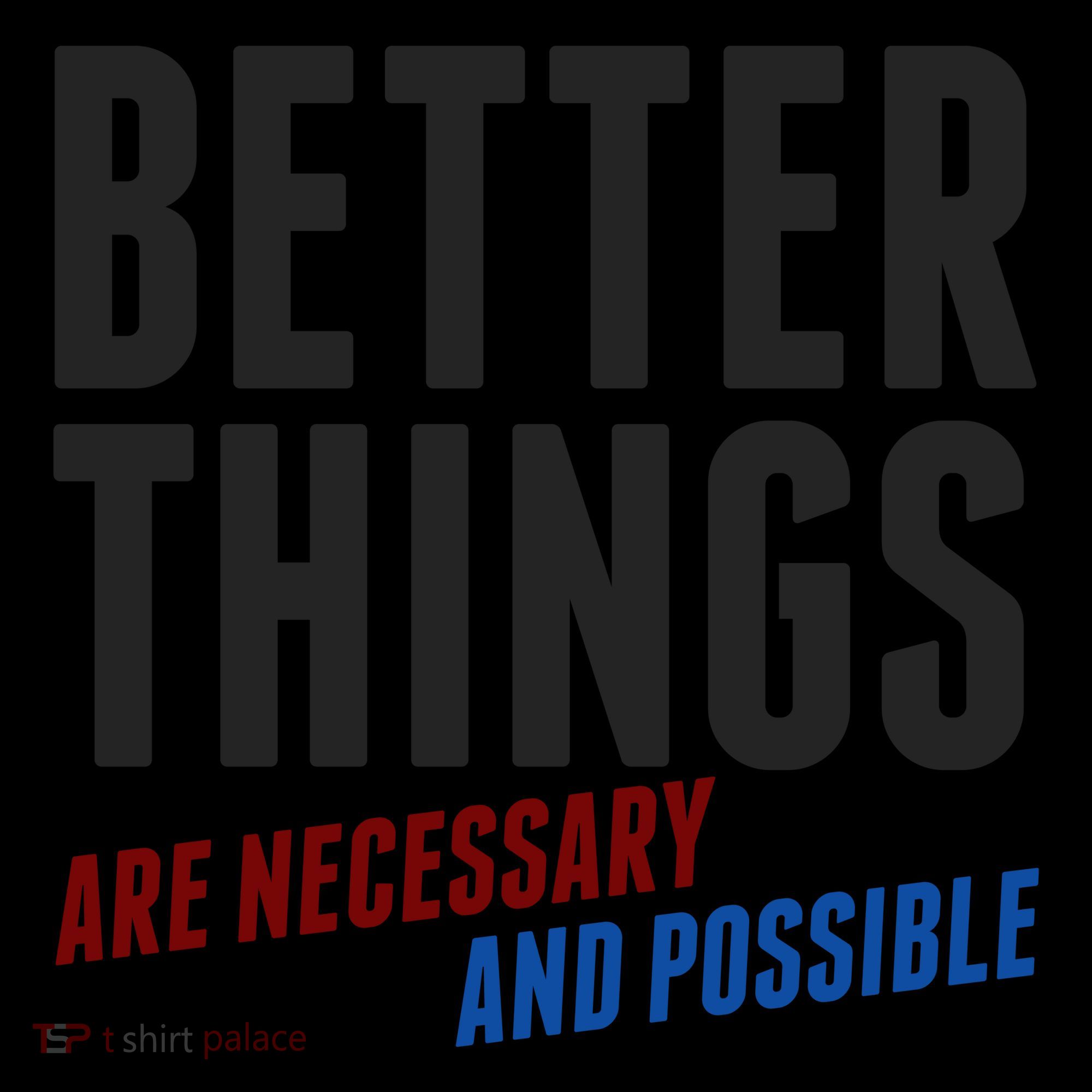Better Things Are Necessary And Possible Coffee Mug