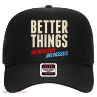 Better Things Are Necessary And Possible Hat thumb 0