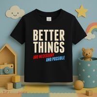 Better Things Are Necessary And Possible Toddler T-Shirt thumb 3