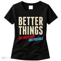 Better Things Are Necessary And Possible Women's T-Shirt thumb 0