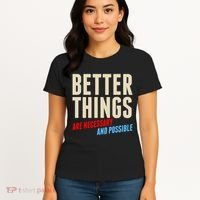 Better Things Are Necessary And Possible Women's T-Shirt thumb 4