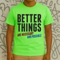 Better Things Are Necessary And Possible T-Shirt thumb 3