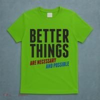 Better Things Are Necessary And Possible T-Shirt thumb 5