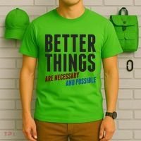 Better Things Are Necessary And Possible T-Shirt thumb 6