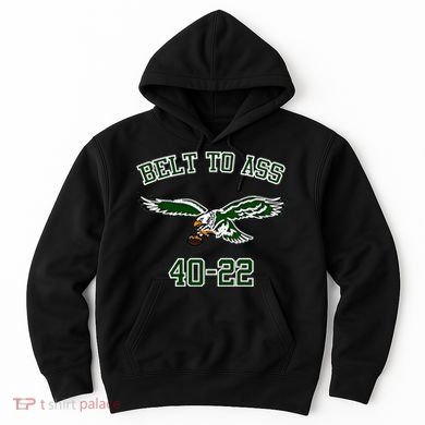 Belt To Ass 40 22 Hoodie