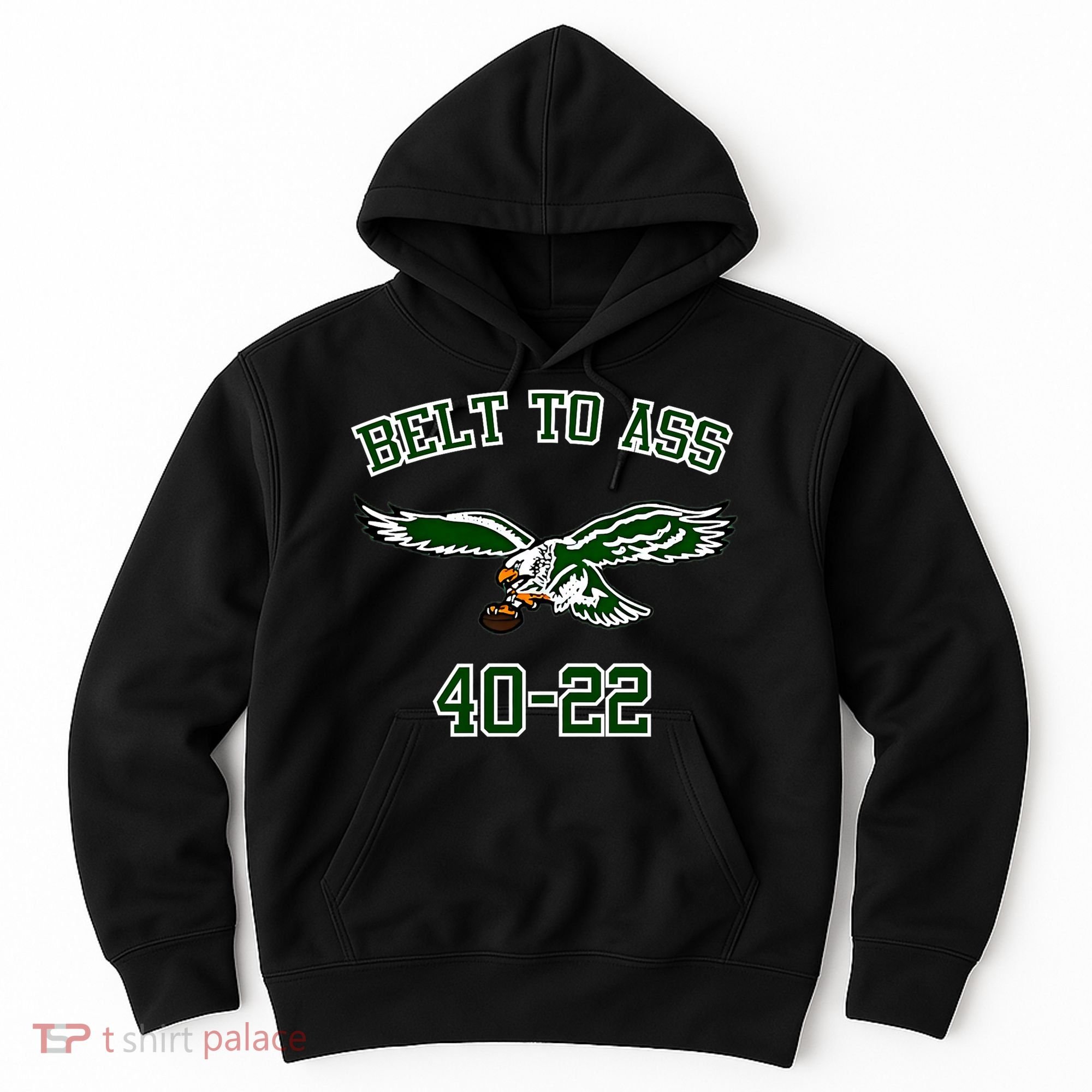 Belt To Ass 40 22 Hoodie