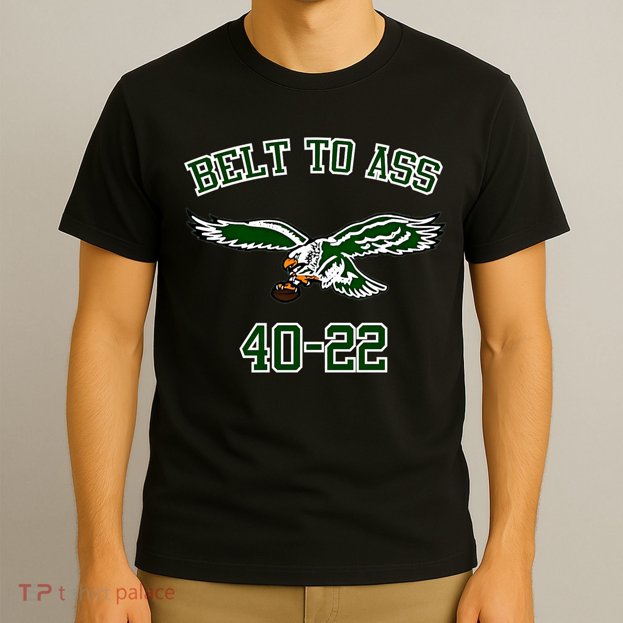 Belt To Ass 40 22 T-Shirt