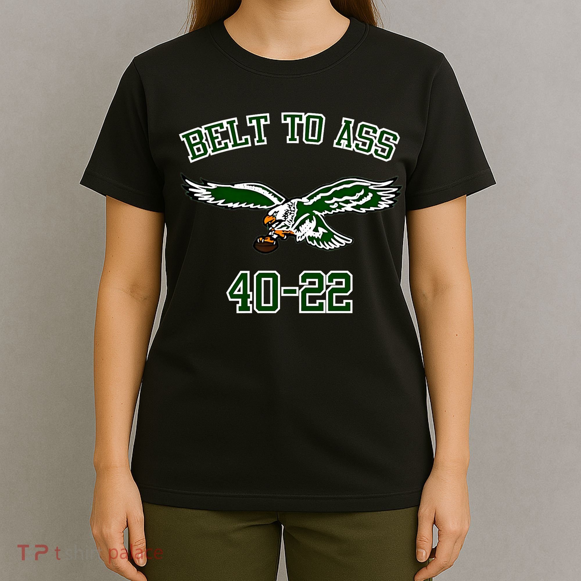 Belt To Ass 40 22 T-Shirt
