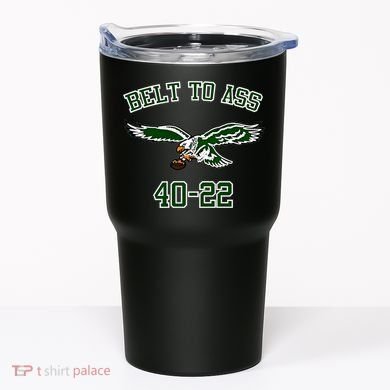 Belt To Ass 40 22 Tumbler