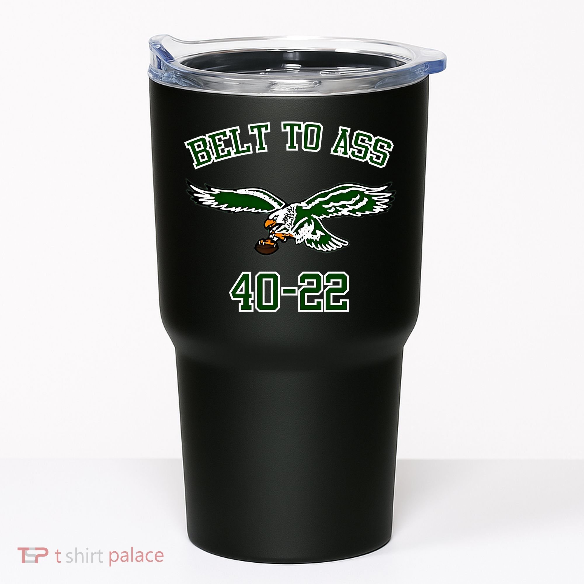 Belt To Ass 40 22 Tumbler