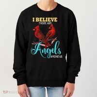Believe There Are Angels Among Of Us Cardinal Bird Lovers Women's Sweatshirt thumb 0