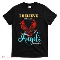 Believe There Are Angels Among Of Us Cardinal Bird Lovers T-Shirt thumb 0