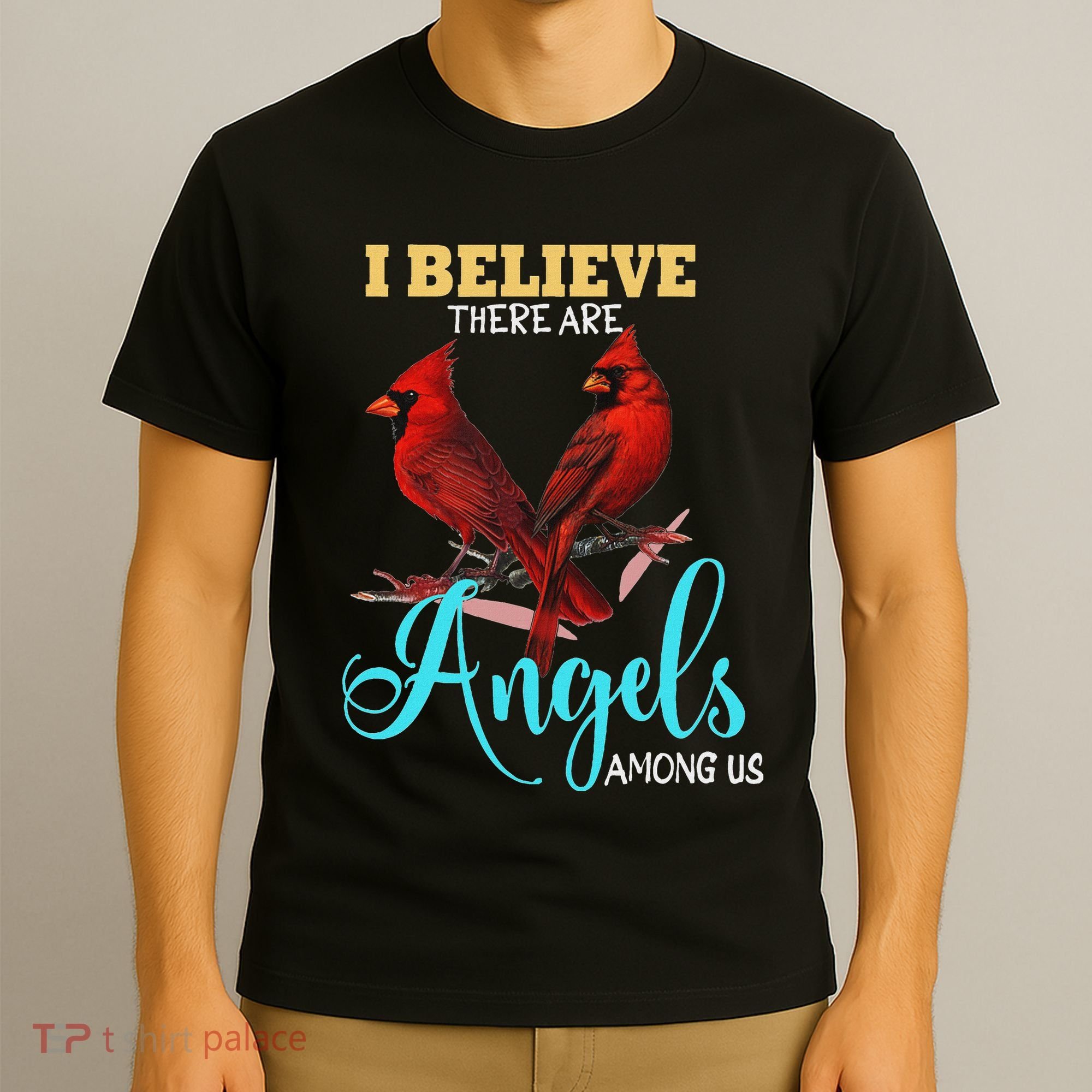 Believe There Are Angels Among Of Us Cardinal Bird Lovers T-Shirt
