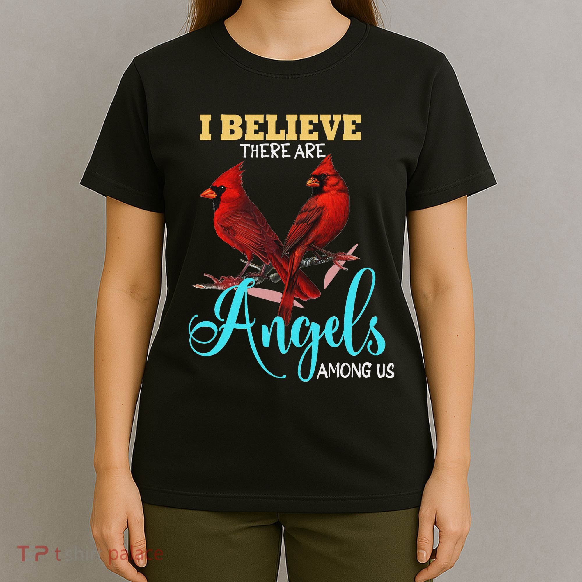 Believe There Are Angels Among Of Us Cardinal Bird Lovers T-Shirt