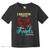 Believe There Are Angels Among Of Us Cardinal Bird Lovers Toddler T-Shirt thumb 0