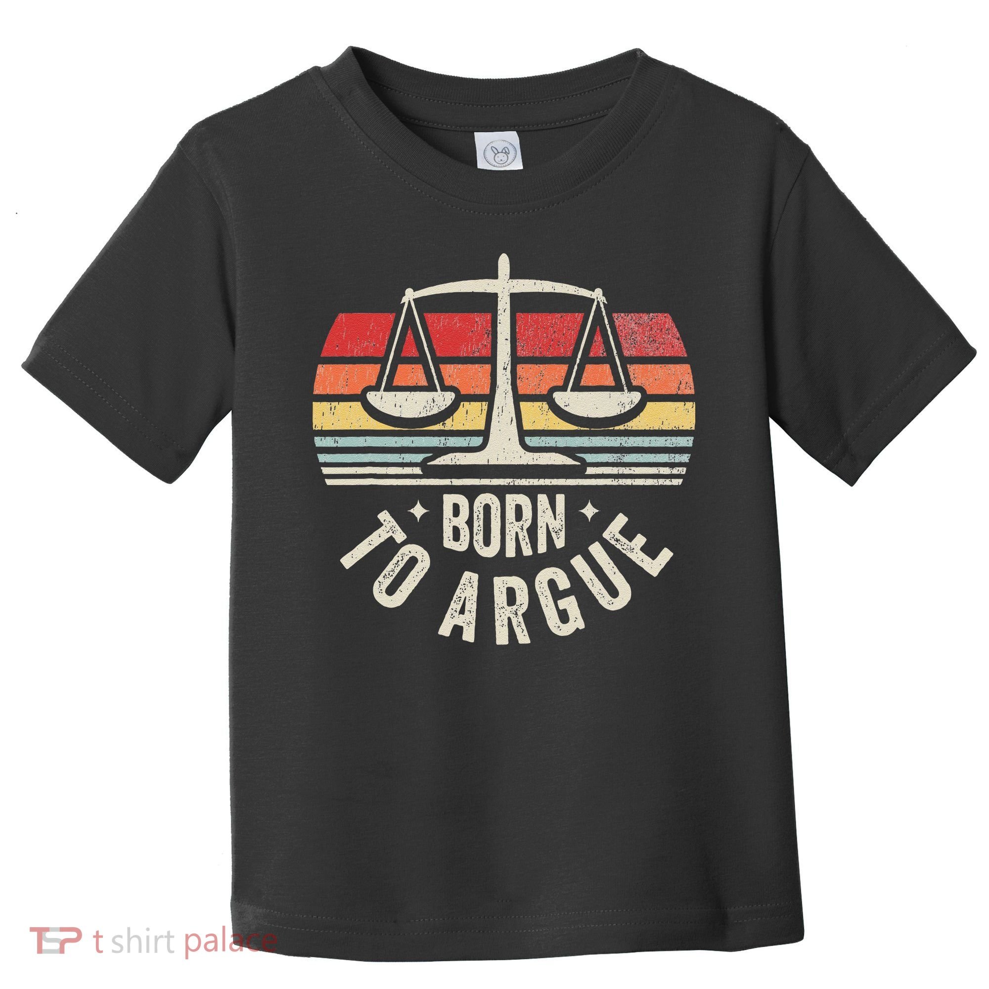 Born To Argue Scales Balance Retro Look Toddler T-Shirt