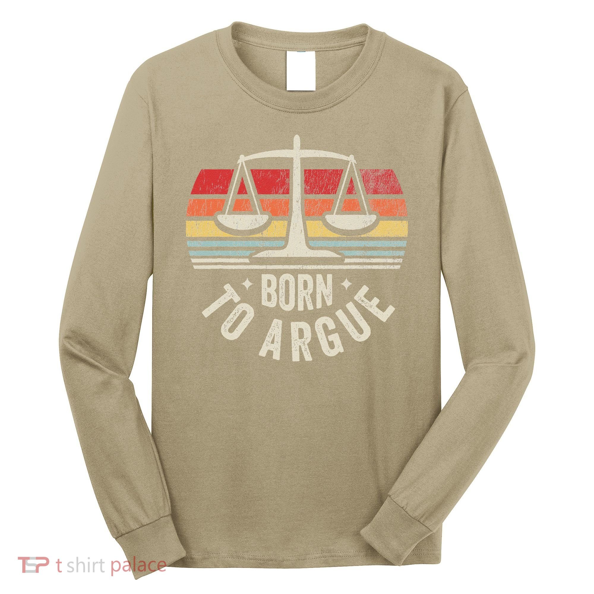 Born To Argue Scales Balance Retro Look Long Sleeve Shirt
