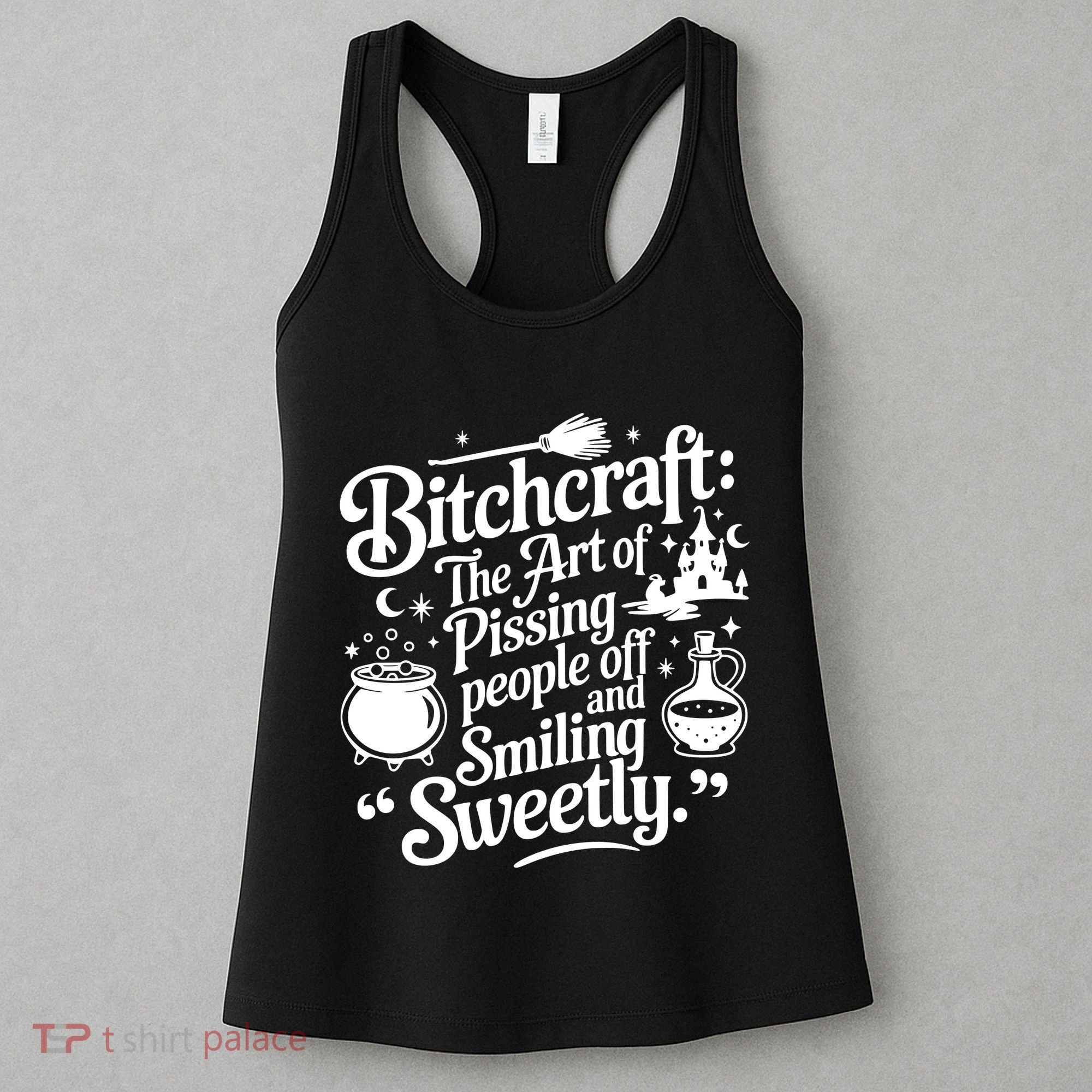 Bitchcraft The Art Of Pissing People Off And Smiling Sweetly Women's Tank Top