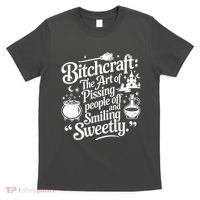 Bitchcraft The Art Of Pissing People Off And Smiling Sweetly T-Shirt thumb 0