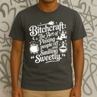 Bitchcraft The Art Of Pissing People Off And Smiling Sweetly T-Shirt thumb 3