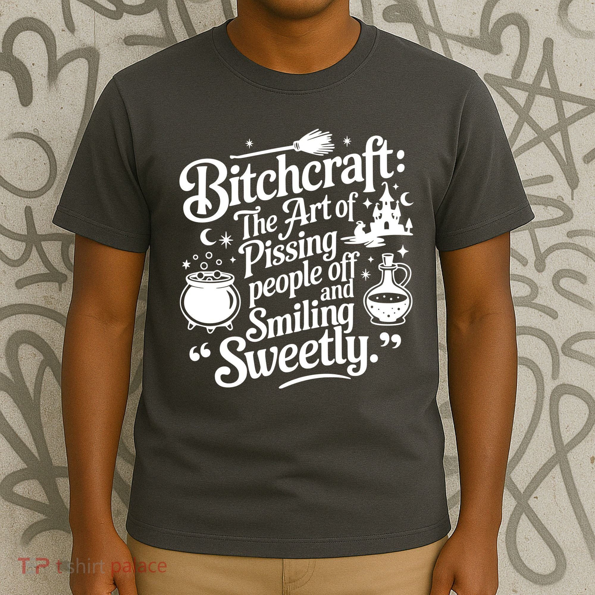 Bitchcraft The Art Of Pissing People Off And Smiling Sweetly T-Shirt